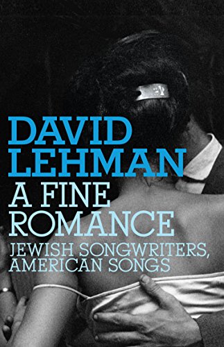 A Fine Romance: Jewish Songwriters, American Songs (Jewish Encounters Series) (9780805242508) by Lehman, David