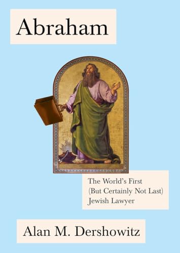 Beispielbild fr Abraham: The World's First (But Certainly Not Last) Jewish Lawyer (Jewish Encounters Series) zum Verkauf von SecondSale