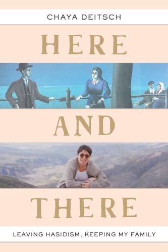 9780805243178: Here and There: Leaving Hasidism, Keeping My Family