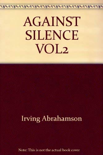 9780805250497: AGAINST SILENCE VOL2 by Irving Abrahamson