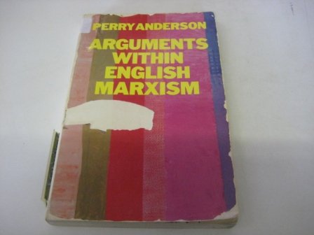 Arguments Within English Marxism (9780805270839) by Anderson, Perry