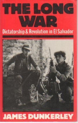 Beispielbild fr The Long War: Dictatorship and Revolution in El Salvador zum Verkauf von Better World Books