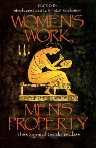 Imagen de archivo de Women's Work, Men's Property: The Origins of Gender and Class a la venta por ThriftBooks-Atlanta