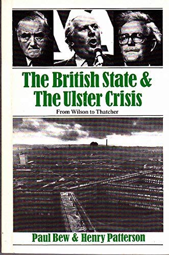 9780805272598: The British State and the Ulster Crisis: From Wilson to Thatcher