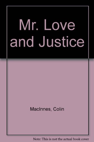 Mr. Love and Justice (9780805280432) by MacInnes, Colin