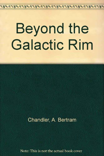 Beyond the Galactic Rim (9780805281224) by Chandler, A. Bertram
