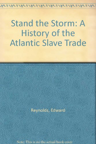 9780805281910: Stand the Storm: A History of the Atlantic Slave Trade