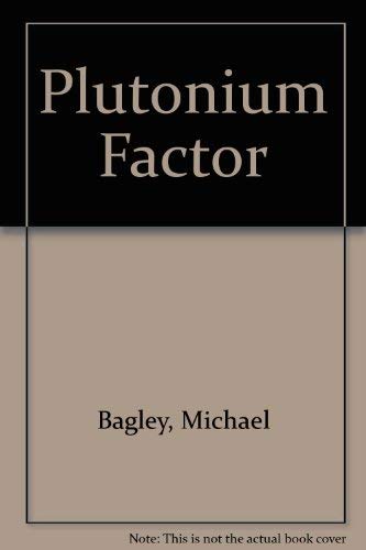 9780805282276: The Plutonium Factor