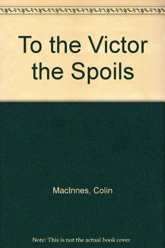 9780805282610: To the Victor the Spoils