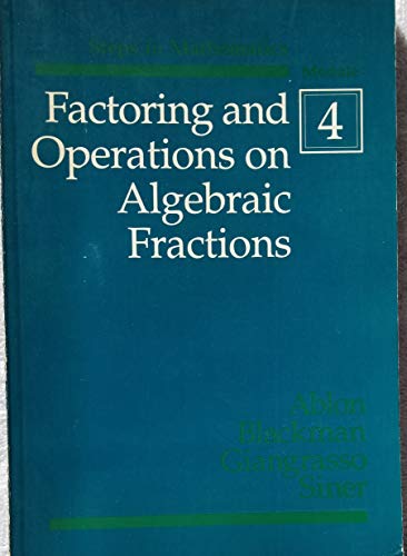 Stock image for Factoring and Operations on Algebraic Fractions, 2nd Edition (Steps in Mathematics Modules, No. 4) for sale by Reliant Bookstore