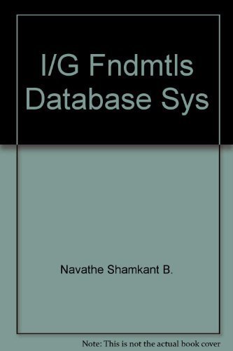 I/G Fndmtls Database Sys (9780805301465) by Elmasri, Ramez A.; Navathe, Shamkant B.