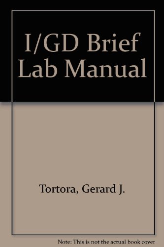 I/GD Brief Lab Manual (9780805301588) by Gerard J. Tortora; Berdell R. Funke; Christine L. Case