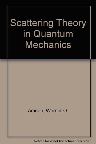 Imagen de archivo de Scattering theory in quantum mechanics: Physical principles and mathematical methods (Lecture notes and supplements in physics ; 16) a la venta por BooksRun