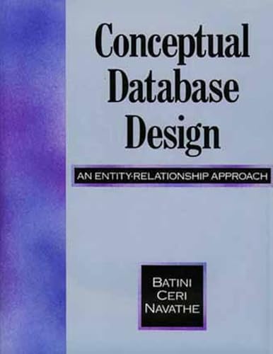Conceptual Database Design: An Entity Relationship Approach (Benjamin/Cummings series in database systems and applications)