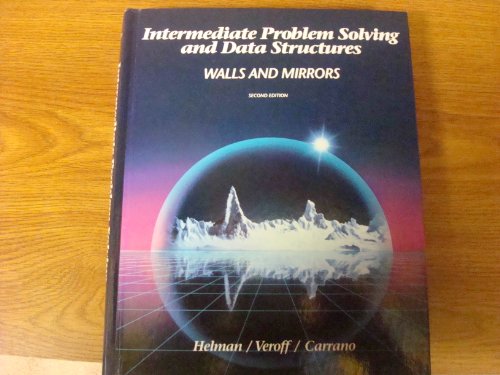 Intermediate Problem Solving and Data Structures: Walls and Mirrors (The Benjamin/Cummings Series in Computer Science) (9780805303216) by Helman, Paul; Veroff, Robert