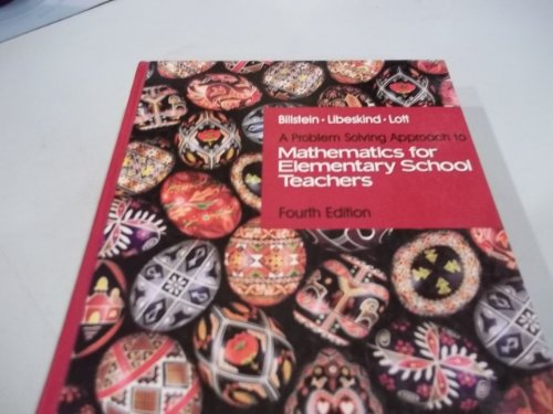 A Problem Solving Approach to Mathematics for Elementary School Teachers (9780805303902) by Richard; Libeskind Lisa (editor) Billstein; Shlomo Libeskind; Johnny W. Lott