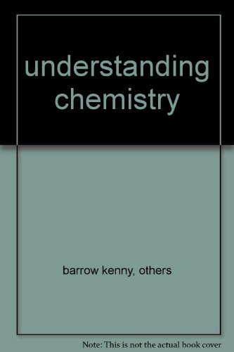 Stock image for Understanding Chemistry: a One-Volume Programmed Supplement: Gram-Atoms and Moles, Bonding, Reactions, Equilibria, and Chemical for sale by Better World Books