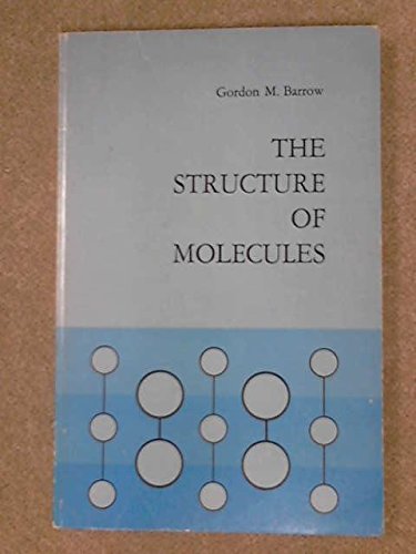 The Structure of Molecules: An Introduction to Molecular Spectroscopy (9780805305210) by Gordon M. Barrow