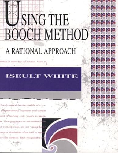 Beispielbild fr Using the Booch Method: A Rational Approach zum Verkauf von Wonder Book