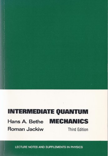 Intermediate Quantum Mechanics (9780805307573) by Bethe, Hans A.; Jackiw, Roman W.