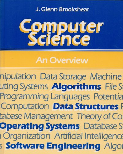 Computer Science: An Overview (Lecture Notes and Supplements in Physics) - J. Glenn Brookshear