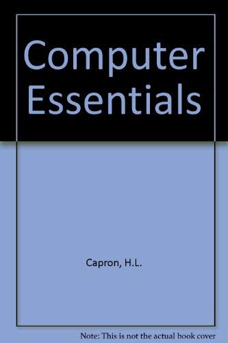 Essentials of Computing (9780805310603) by Capron, Harriet L.; Capron, H. L.