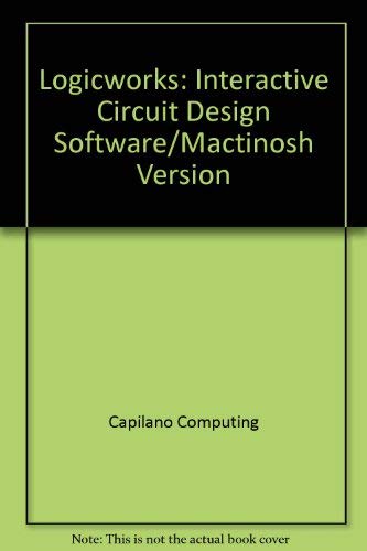 Stock image for Logicworks: Interactive Circuit Design Software/Mactinosh Version for sale by HPB-Red