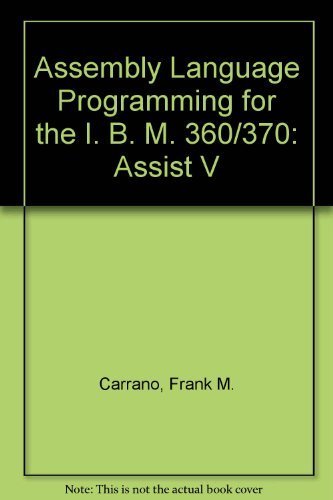 Assembler Language Programming for the IBM 370: Assist Edition (9780805318104) by Carrano, Frank M.