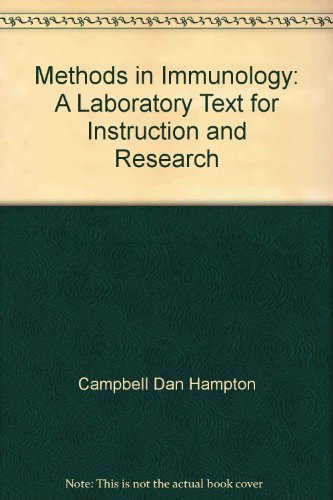 Methods in Immunology: A Laboratory Text for Instruction and Research - Campbell, D.H. et al