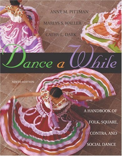 Stock image for Dance A While: Handbook for Folk, Square, Contra, and Social Dance (9th Edition) for sale by HPB-Red