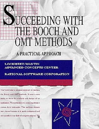 Imagen de archivo de Succeeding With the Booch and Omt Methods: A Practical Approach (The Addison-Wesley Series in Object-Oriented Software Engineering) a la venta por More Than Words