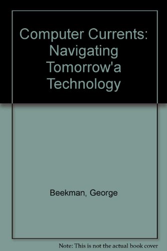 Stock image for Computer Currents: Navigating Tomorrow a Technology for sale by Cheryl's Books