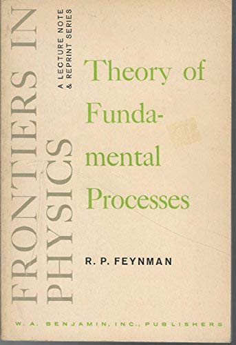 Theory of Fundamental Processes (Frontiers in Physics Series) - Feynman, R.P. (Richard Philips)