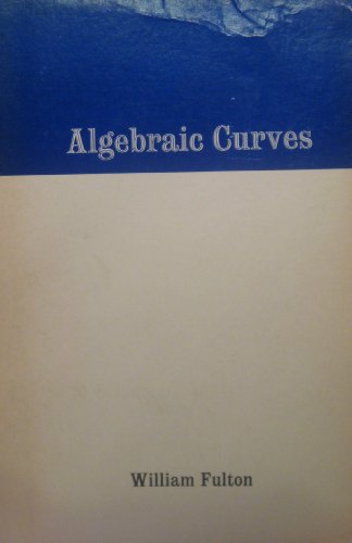9780805330823: Algebraic Curves: An Introduction to Algebraic Geometry