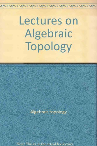 Imagen de archivo de Lectures on Algebraic Topology (Mathematics Lecture Note Series) a la venta por GF Books, Inc.