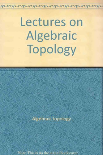 

Lectures on Algebraic Topology (Mathematics Lecture Note Series)