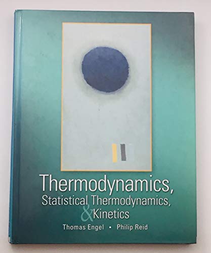 Imagen de archivo de Thermodynamics, Statistical Thermodynamics, And Kinetics a la venta por Wonder Book
