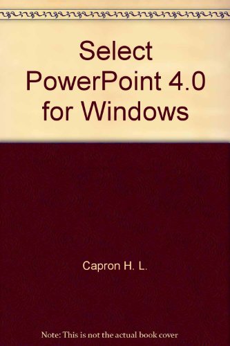 Select PowerPoint 4.0 for Windows (9780805338812) by Capron, H. L.