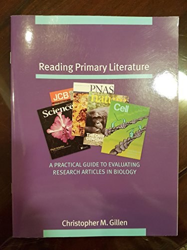 Imagen de archivo de Reading Primary Literature: A Practical Guide to Evaluating Research Articles in Biology a la venta por ZBK Books
