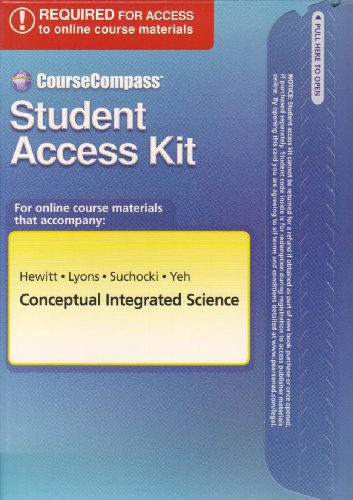CourseCompass Student Access Kit for Conceptual Integrated Science (9780805347388) by Hewitt, Paul G.; Lyons, Suzanne; Suchocki, John A.; Yeh, Jennifer