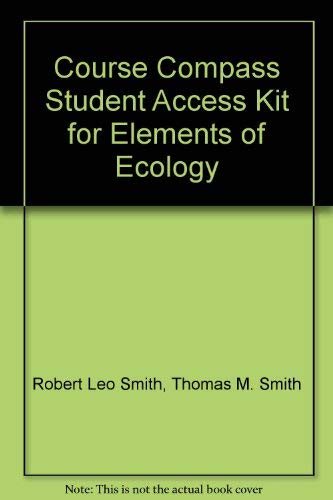 CourseCompass Student Access Kit for Elements of Ecology (9780805348385) by Smith, Robert Leo; Smith, Thomas M.