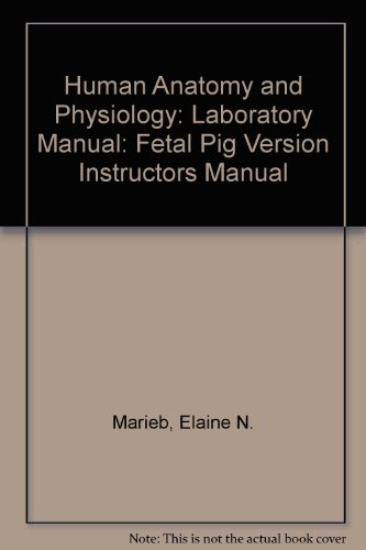 Stock image for Human Anatomy and Physiology: Fetal Pig Version Instructors Manual: Laboratory Manual for sale by OwlsBooks