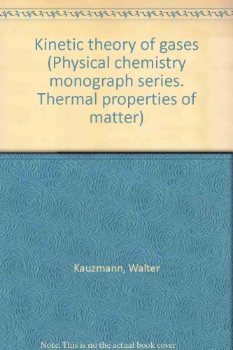 9780805352313: Kinetic theory of gases (Physical chemistry monograph series. Thermal properties of matter 1)