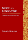 Imagen de archivo de Nurses As Consultants : ESS Concepts and Processes a la venta por Better World Books