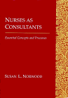 Stock image for Nurses As Consultants : ESS Concepts and Processes for sale by Better World Books