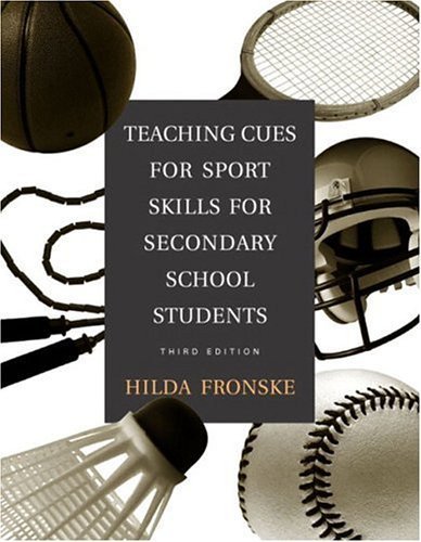 Stock image for Teaching Cues for Sport Skills for Secondary School Students (3rd Edition) (Fronske Series) for sale by SecondSale