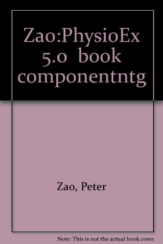 PhysioEx 5.0 - book component (9780805357295) by Zao, Peter