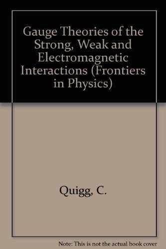 9780805360202: Gauge Theories of the Strong, Weak and Electromagnetic Interactions (Frontiers in Physics)