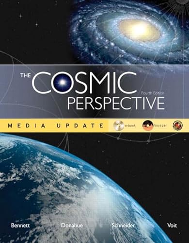 Cosmic Perspective Media Update with MasteringAstronomy(TM) and Voyager SkyGazer Planetarium Software, The (4th Edition) (9780805366471) by Bennett, Jeffrey O.; Donahue, Megan; Schneider, Nicholas; Voit, Mark