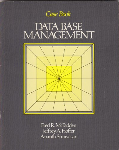 Case Book for Data Base Management (9780805367829) by Fred R. McFadden; Jeffrey A. Hoffer; Ananth Srinivasan